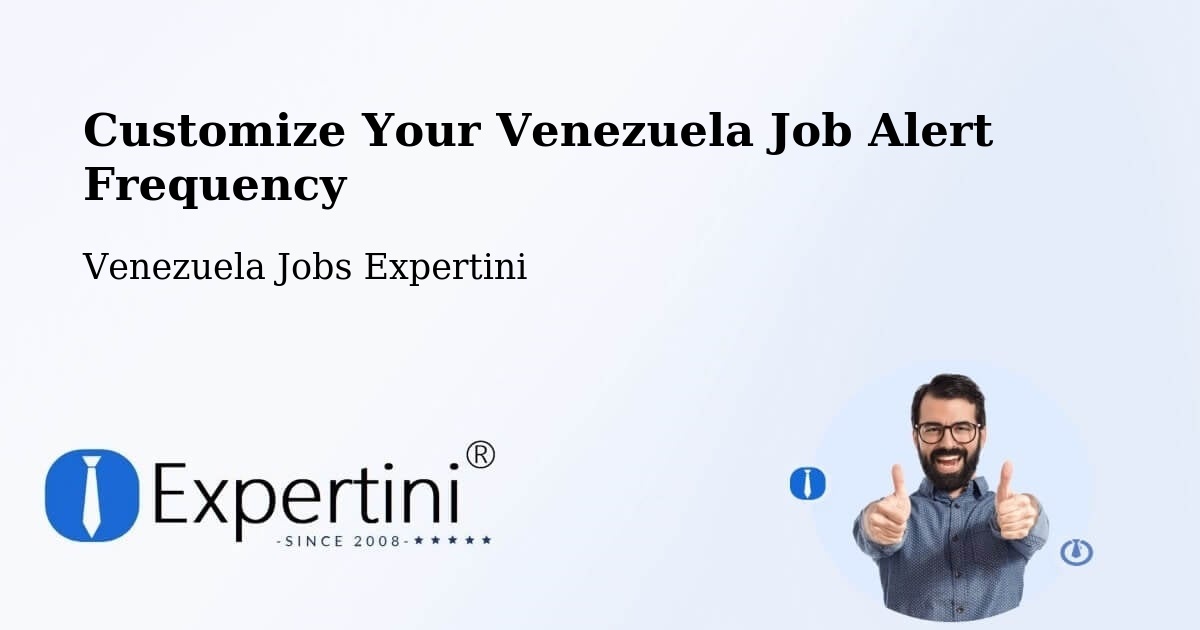 Customize Your Venezuela Job Alert Frequency - Venezuela Jobs Expertini
